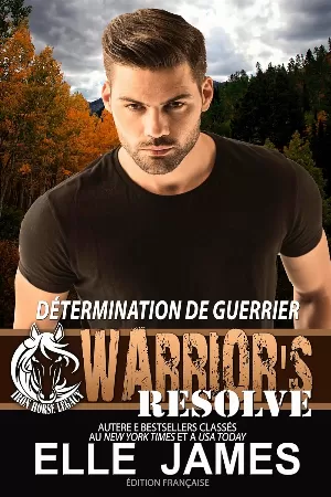 Elle James – Iron Horse Legacy, Tome 5 : Détermination De Guerrier